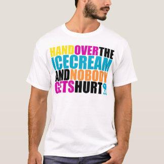 T-shirt Remettez la glace et personne n'obtient le mal