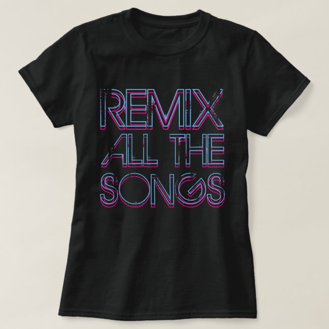 T-shirt Remix de toutes les chansons (Design devant)