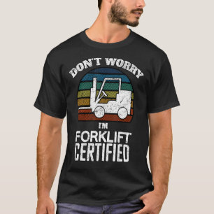 T-shirt Remorquage Certifié Opérateur Fork Lift Driver War