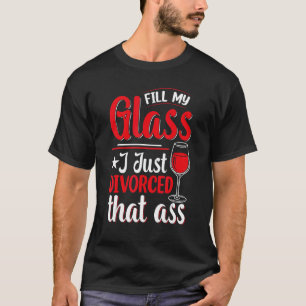 T-shirt Remplir Mon Verre Je Juste Divorcé Divorce Fête Fe