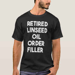 T-shirt Remplissage de commande d'huile de lin à la retrai