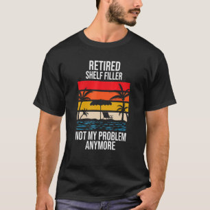 T-shirt Remplissage de plateau à la retraite Plus mon prob
