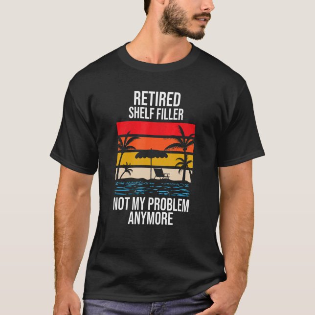 T-shirt Remplissage de plateau à la retraite Plus mon prob (Devant)