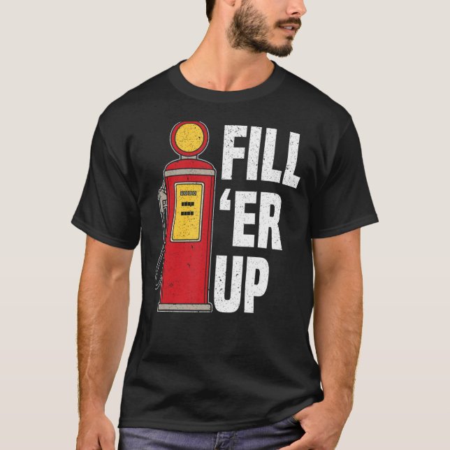 T-shirt Remplissez 'Er Up Station d'essence Accompagnateur (Devant)