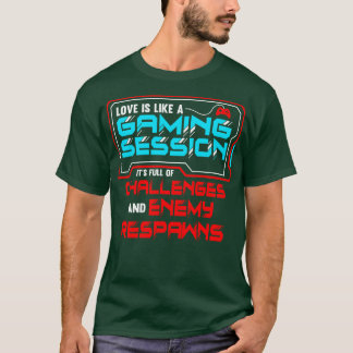T-shirt Rencontrer Un Amour Est Comme Une Session De Jeu