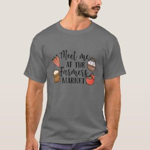 T-shirt Rencontrez-moi au marché des fermiers