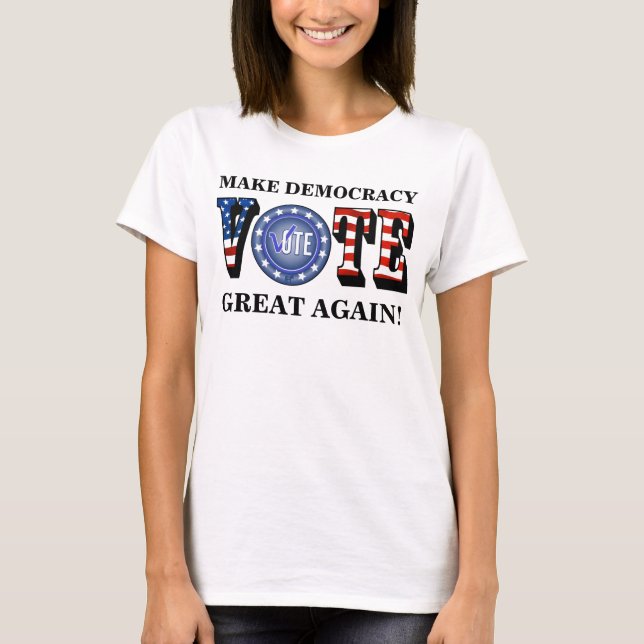 T-SHIRT RENDEZ LA DÉMOCRATIE GRANDE ! VOTER BLEU (Devant)
