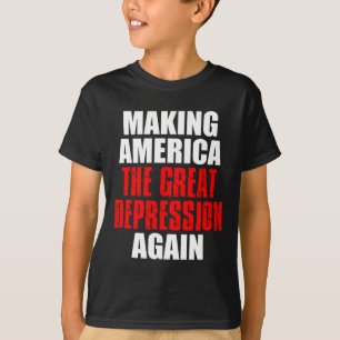 T-shirt Rendre à l'Amérique la Grande dépression un nouvea