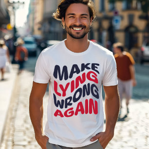 T-shirt Rendre drôle le mensonge politique patriotique