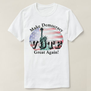 T-shirt Rendre la démocratie à sa grandeur ! VOTER