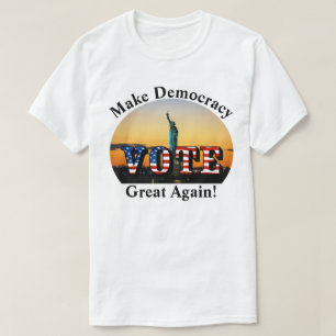 T-shirt Rendre la démocratie à sa grandeur ! VOTER