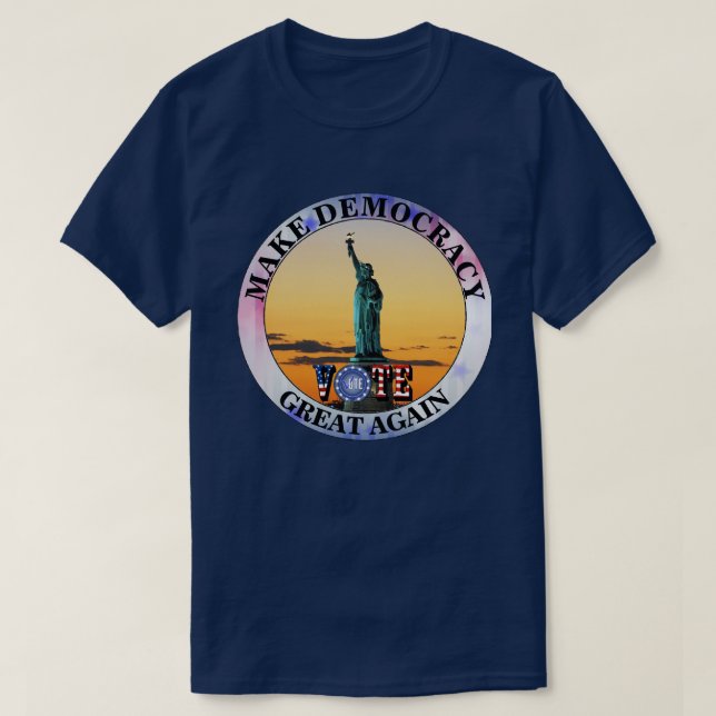 T-SHIRT RENDRE LA DÉMOCRATIE GRANDE ENCORE......VOTEZ (Design devant)