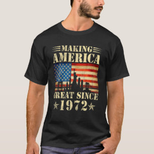 T-shirt Rendre l'Amérique grande depuis 1972 Anniversaire