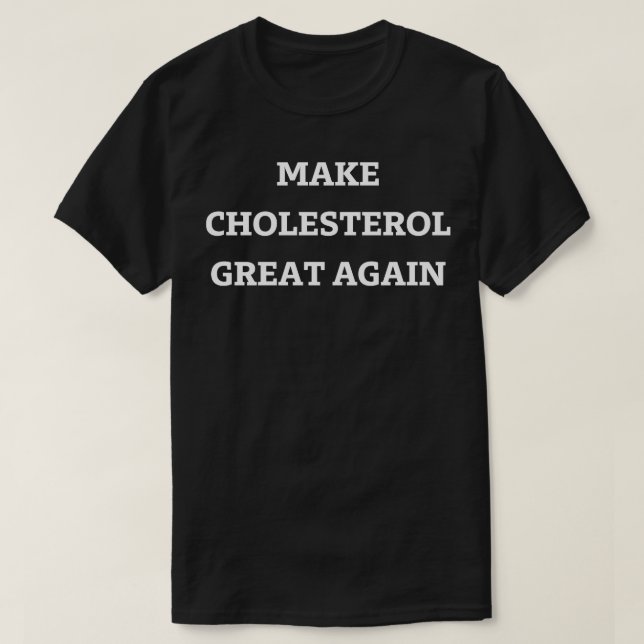 T-shirt rendre le cholestérol meilleur (Design devant)
