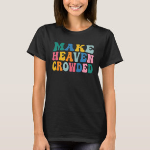T-shirt Rendre le ciel bondé Religion chrétienne Croyant B