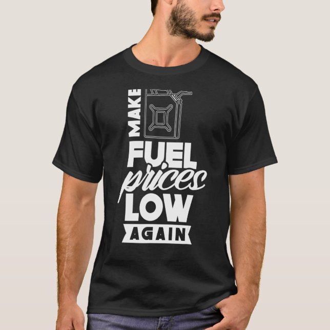 T-shirt Rendre le prix du carburant à bas à nouveau pompe  (Devant)