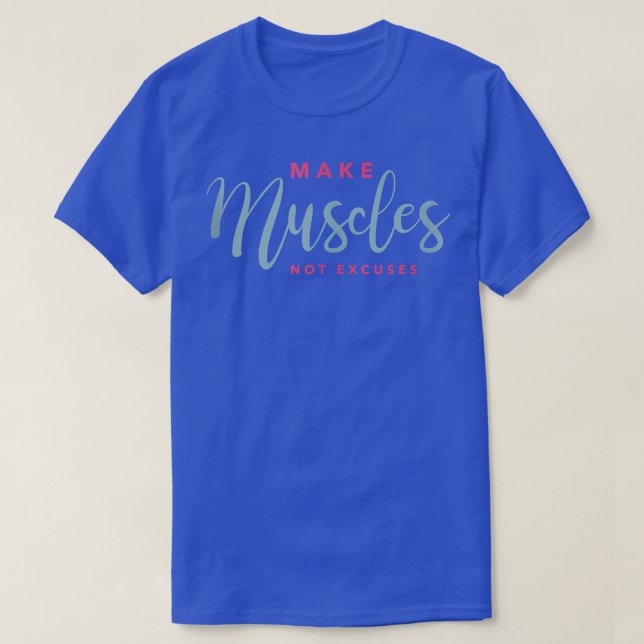 T-shirt Rendre les muscles ne s'excusent pas d'un travail  (Design devant)