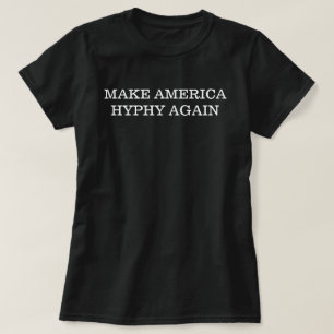 T-shirt "Rendre l'hyphie à l'Amérique"