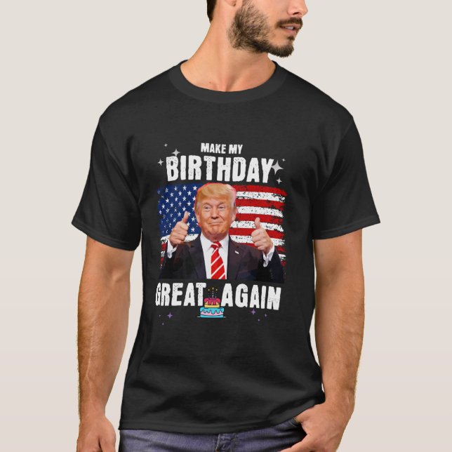 T-shirt Rendre ma grandeur d'anniversaire Trump Fan Birthd (Devant)