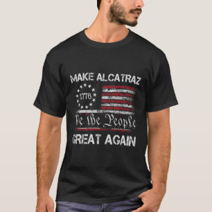 T-shirt Rendre sa grandeur à Alcatraz drôle Trump Alcatraz