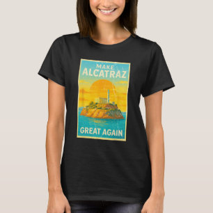 T-shirt Rendre sa grandeur à Alcatraz drôle Trump Alcatraz