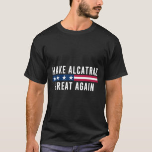 T-shirt Rendre sa grandeur à Alcatraz Drôle Trump Hommes F