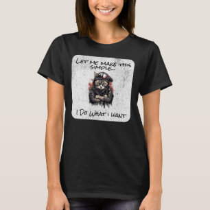 T-shirt Rendre Simple, Je Fais Ce Que Je Veux