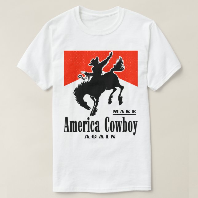 T-shirt Rendre une nouvelle chemise à l'Amérique Cowboy (Design devant)