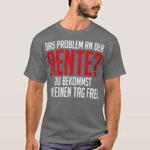 T-shirt Rente und nie einen tag frei white