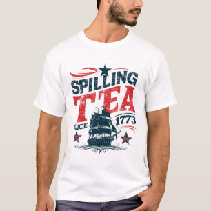 T-shirt Répandre le thé depuis 1773 Drôle 4 juillet