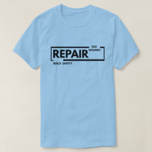 T-shirt Réparer les anciennes blessures, construire la séc
