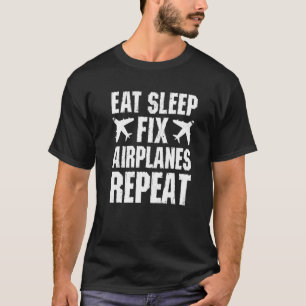 T-shirt Réparer les avions de sommeil Répéter les technici
