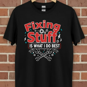 T-shirt Réparer Les Choses Est Ce Que Je Fais Le Mieux T-S