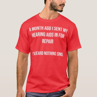 T-shirt Réparer Mon Aide À L'Audience N'A Rien Entendu