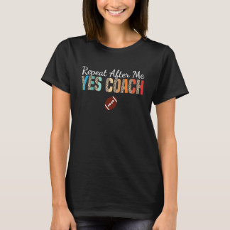 T-shirt Repeat After Me Yes Coach Leopard Football Coachin