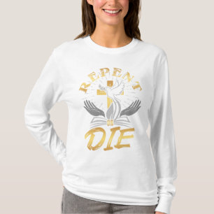 T-shirt Repentez-Vous Ou Mourrez Le Manche Longue Des Femm