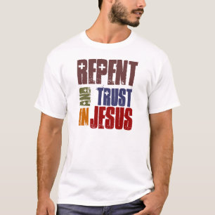 T-shirt Repentissez-vous et faites confiance en Jésus