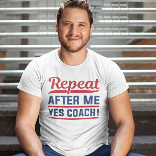 T-shirt Répéter après moi Oui Coach