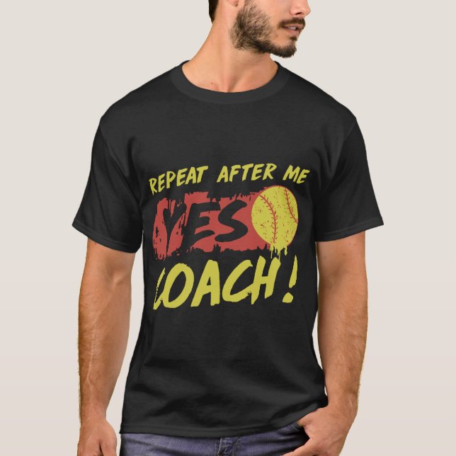 T-shirt répétition après moi oui le base-ball d'entraîneur (Devant)