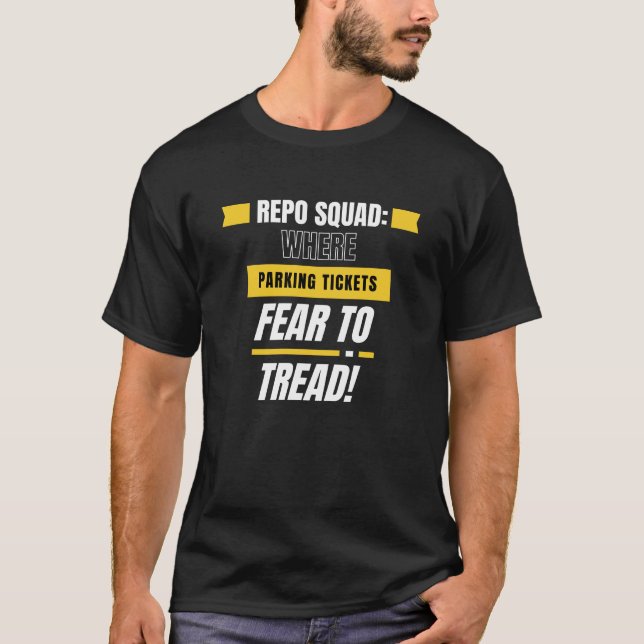 T-shirt Repo Squad : Où les billets de stationnement ont p (Devant)