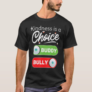 T-shirt Réponse La gentillesse est un choix Finir l'intimi