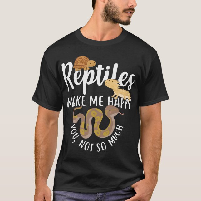 T-shirt Reptiles Make Me Happy funny (Devant)