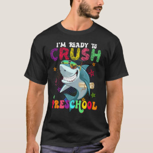 T-shirt Requin Je suis prêt à écraser l'école maternelle