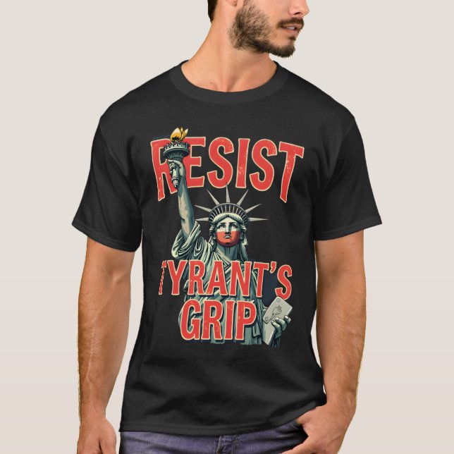 T-shirt Résister à la statue de la liberté de Tyrant (Devant)