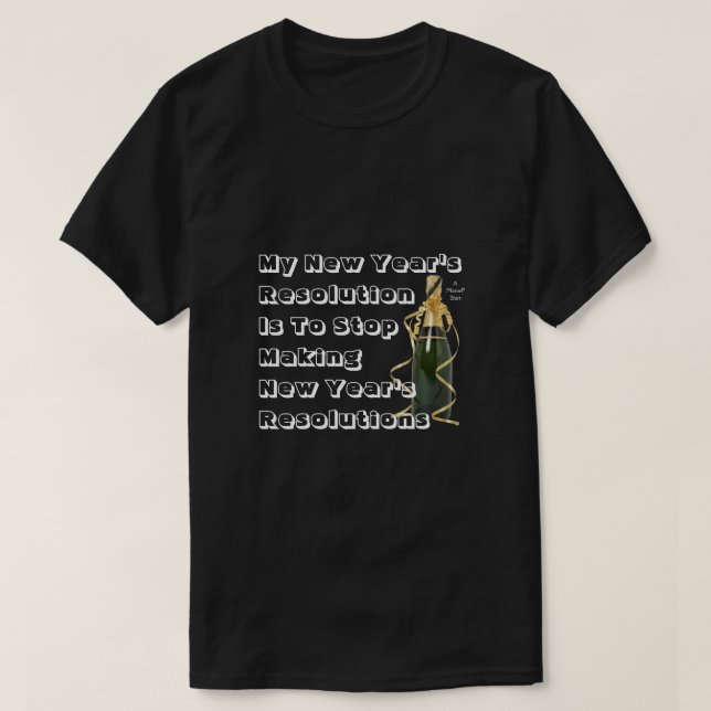 T-shirt Résolution du Nouvel An - Une chemise de Monsieur  (Design devant)