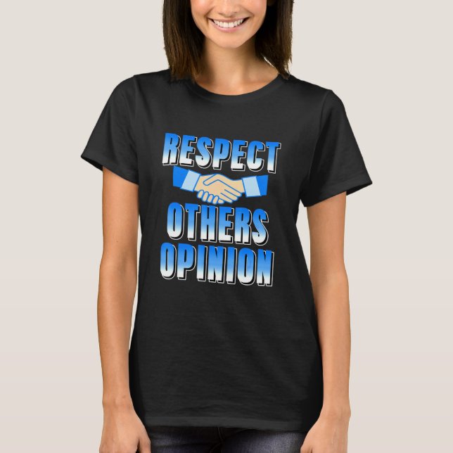 T-shirt Respect D'Autres Opinion Tolérance Liberté D'Expre (Devant)