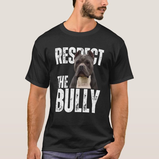 T-shirt Respect The Bully Sarcastic American Bully Dog (Devant)