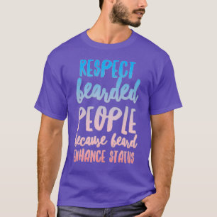 T-shirt Respecter Les Personnes Portées Parce Que La Barbe