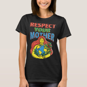 T-shirt Respectez la planète mère terre drôle environnemen