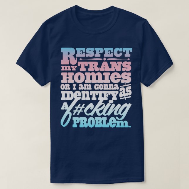 T-shirt Respectez Mes Hommages Trans Ou Je Vais Identifier (Design devant)